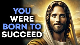 God Says: You Were Born To Succeed / Gods Message Now / God Message Today / God Say