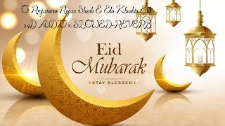 Oi Romjanero Rojar Shesh E Elo Khushir Eid | Slowed + Reverb | 24D AUDIO