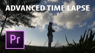 Premiere Pro: Advanced Time Lapse Effect (Sam Kolder, Taylor Cut Films)