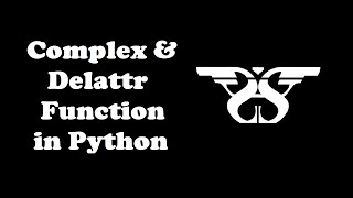 170. Complex and Delattr Function in Python with Example Code || Python Built-in Functions-7