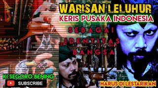 PUSAKA WARISAN LELUHUR KERIS INDONESIA❗DI LESTARIKAN