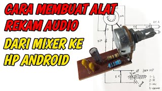 CARA MEMBUAT ALAT REKAM AUDIO DARI MIXER KE HP ANDROID