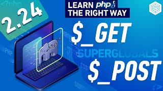 Get \u0026 Post Superglobals In PHP - Forms - Post Routes - Full PHP 8 Tutorial