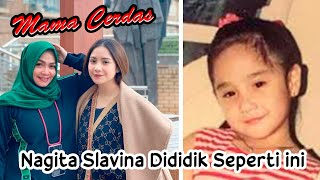 Mama Cerdas , Begini Mama Rieta Perlakukan Nagita Slavina Dari Kecil Samapai Dewasa