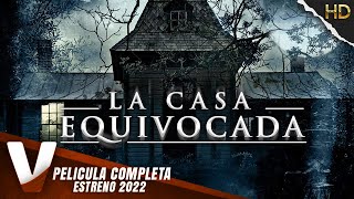 LA CASA EQUIVOCADA - ESTRENO 2022 - PELICULA EN HD DE ACCION COMPLETA EN ESPANOL - DOBLAJE EXCLUSIVO