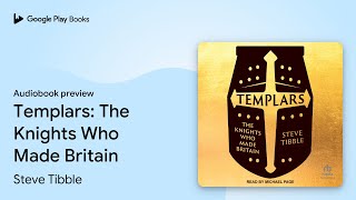 Templars: The Knights Who Made Britain by Steve Tibble · Audiobook preview