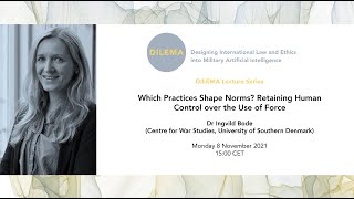 [DILEMA lecture] Which Practices Shape Norms? Retaining Human Control over the Use of Force