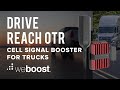 Drive Reach OTR Cell Signal Booster for Trucks | weBoost