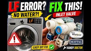 Easy Fix: LF Error on Whirlpool & Maytag Washer. How to Replace Water Inlet Valve