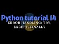 Python tutorial 14 | Error Handling: Try, except, finally