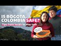 IS BOGOTA COLOMBIA SAFE? TIPS from LOCALS for TRAVELERS