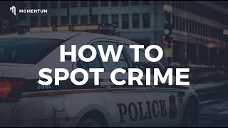 How To Spot Crime In An Area
