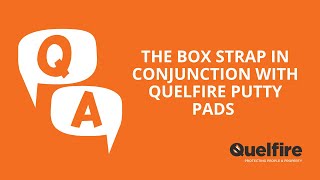 FAQs: The Box Strap in Conjunction with Quelfire Putty Pads