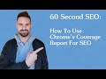 How To Use Chrome's Coverage Report to Optimize Site Speed (SEO Tip)