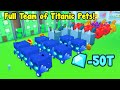 I Bought Full Team Of Titanic Pets! - Pet Simulator X Roblox