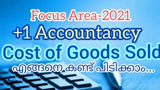 COST OF GOODS SOLD||PLUS ONE ACCOUNTANCY FOCUS AREA - 2021