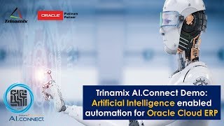 Trinamix AI.Connect Demo on Oracle Cloud ERP Module