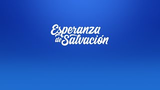 ESPERANZA DE SALVACIÓN | REV. CARLOS MEDINA | MMM BARCELONA