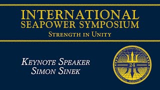 International Seapower Symposium 24: Keynote Speaker Simon Sinek