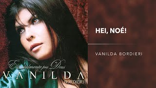 Vanilda Bordieri - Hei, Noé!