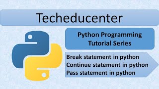 Break Statement in Python in Hindi || Continue Statement in python hindi || pass statement in python