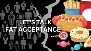 Let's talk about the Fat Acceptance Movement