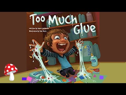 Too Much Glue (read aloud) Story Time by Jason Lifebvre * Miss Jill