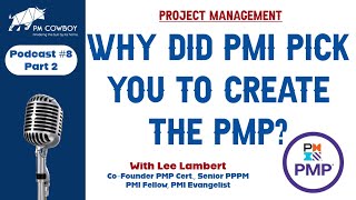 P8.2  Why did PMI pick you to create the PMP