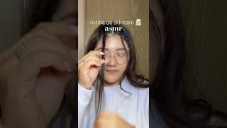 rutina de skincare #asmr 🎧🫧