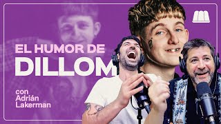 EL HUMOR DE DILLOM | ADRIÁN LAKERMAN CON PEDRO ROSEMBLAT