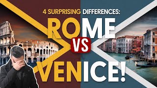 Rome VS Venice: Italian explains Four Untold Differences