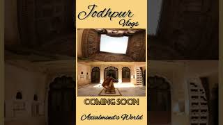 Jodhpur Vlogs Coming Soon ... Stay Tuned  #jodhpur #shorts #rajasthan #mehrangarhfort