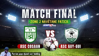 [ 🔴DIRECT ] ASC COSAAN vs ASC GUY-GUIi Final zone navétane 2 fatick....