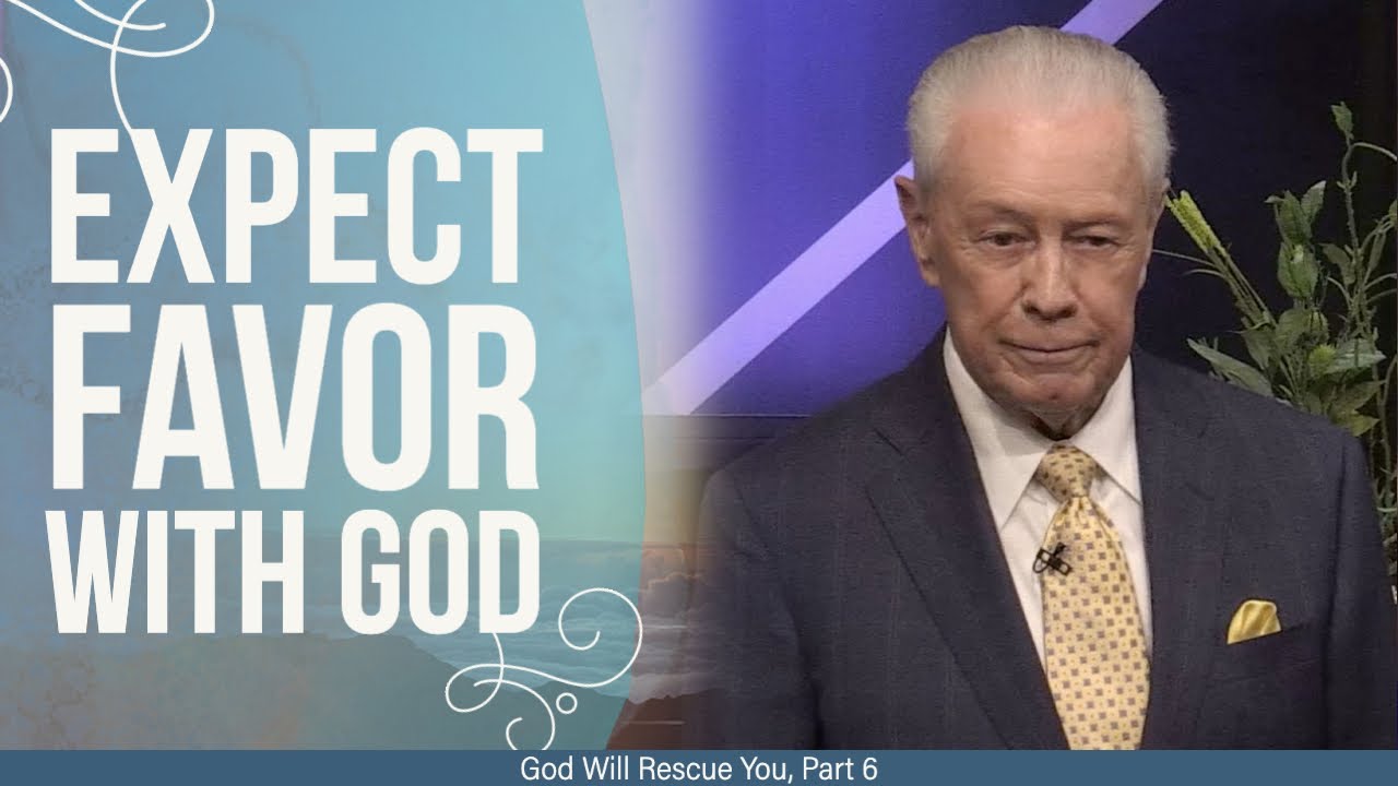 Expect Favor with God - God Will Rescue You, Part 6