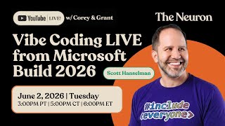 Vibe Coding LIVE from Microsoft Build 2026 with Scott Hanselman