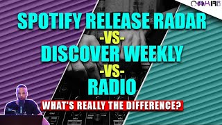 Spotify Release Radar Vs. Discover Weekly Vs. Radio: What's REALLY The Difference?