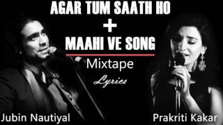 Agar Tum Sath ho + Maahi VE | Mixtape | prakriti kakar And jubin nautiyal