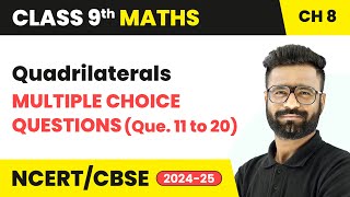 Quadrilaterals - MCQs (Que. 11 to 20) | Class 9 Maths Chapter 8 | CBSE 2024-25