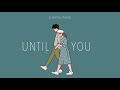 Until You - Shayne Ward [Lyric Video]