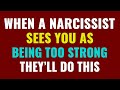 When a narcissist sees you as being too strong, this is what they'll do | NPD | Narcissism