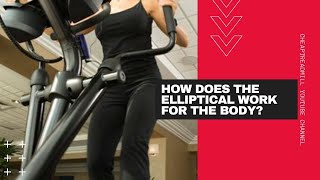 How Does the Elliptical Work for the Body?