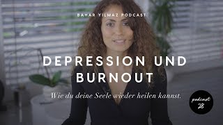 Depression \u0026 Burnout - Wie du deine Seele wieder heilen kannst