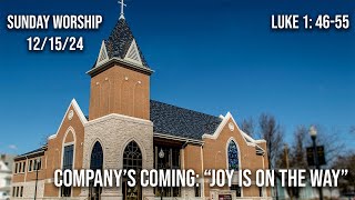 12/15/24 - Ada FUMC Service / “Company’s Coming: “Joy Is On The Way” / Luke 1: 46-55