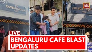 Rameshwaram Cafe Bomb Blast LIVE | Bengaluru Blast LIVE News | India Today LIVE News