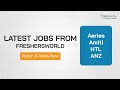 Freshersworld is Hiring for Aeries Technology, Amiti, HTL Co India and ANZ