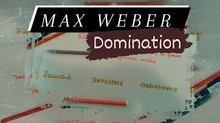 Max Weber , Concept de domination.