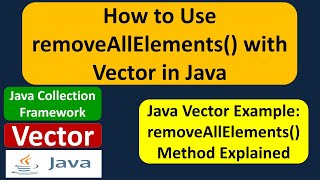 How to Use removeAllElements() with Vector in Java | Java Collection Framework
