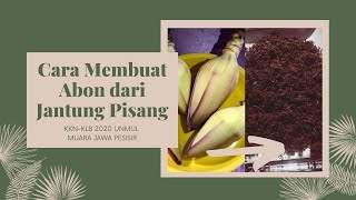 Tutorial Cara Membuat Abon dari Jantung Pisang