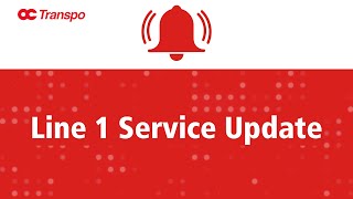 OC Transpo Line 1 Service Update — 2023/08/04