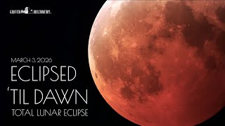 TOTAL LUNAR ECLIPSE | MARCH 3, 2026 | GRIFFITH OBSERVATORY